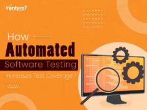 How-Automated-Software-Testing-Increases-Test-Coverage-1