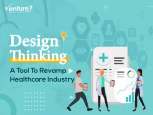 Design-Thinking-A-Tool-To-Revamp-Healthcare-Industry-1