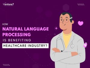 How-Natural-Language-Processing-Is-Benefiting-The-healthcare-Industry