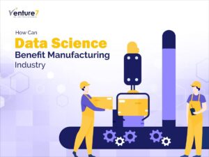 How-Can-Data-Science-Benefit-Manufacturing-Industry-1