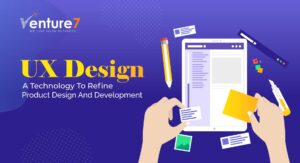 UX-Design-A-Technology-To-Refine-Product-Design-And-Development